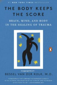 کتاب بدن فراموش نمی‌کند: مغز، ذهن و بدن در بهبود تروما | The Body Keeps the Score